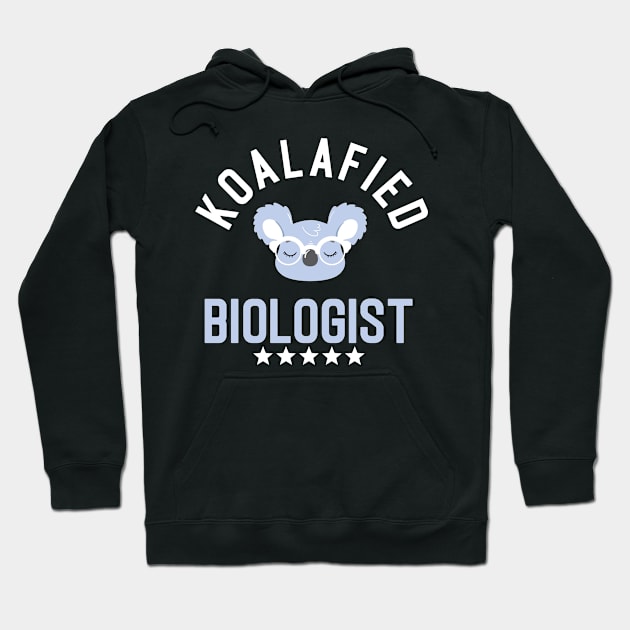 Koalafied Biologist - Funny Gift Idea for Biologists Hoodie by BetterManufaktur